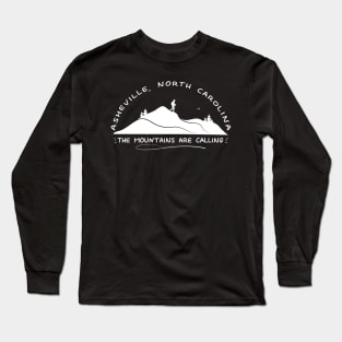 The Mountains Are Calling - Asheville, NC - WO Brown 10 Long Sleeve T-Shirt